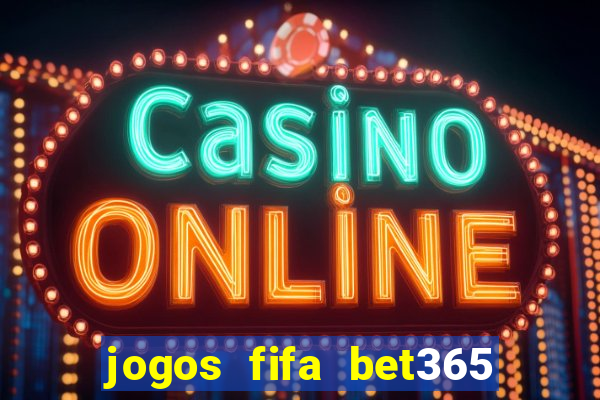 jogos fifa bet365 8 minutos